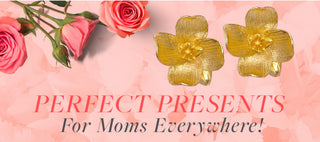 PERFECT PRESENTS FOR MOMS EVERYWHERE