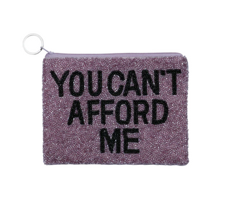 You Can't Afford Me Coin Purse